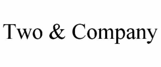 TWO & COMPANY