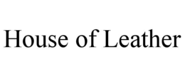 HOUSE OF LEATHER