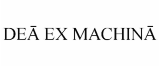 DEĀ EX MACHINĀ