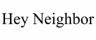 HEY NEIGHBOR