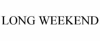 LONG WEEKEND