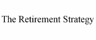 THE RETIREMENT STRATEGY