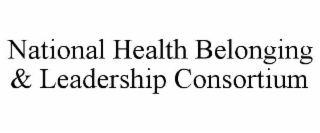 NATIONAL HEALTH BELONGING & LEADERSHIP CONSORTIUM