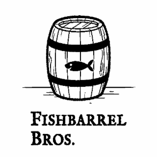 FISHBARREL BROS.