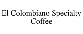 EL COLOMBIANO SPECIALTY COFFEE