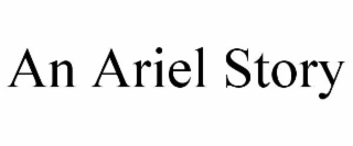 AN ARIEL STORY