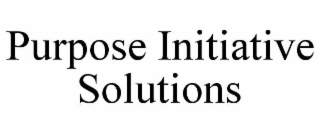 PURPOSE INITIATIVE SOLUTIONS