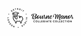 LONDON DETROIT DUBLIN BOURNE MANOR COLLEGIATE COLLECTION