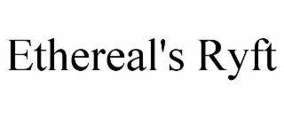 ETHEREAL'S RYFT