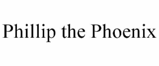 PHILLIP THE PHOENIX