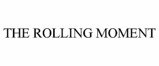 THE ROLLING MOMENT