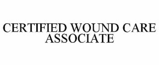 CERTIFIED WOUND CARE ASSOCIATE