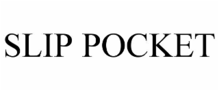 SLIP POCKET