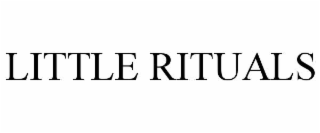 LITTLE RITUALS