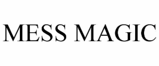 MESS MAGIC