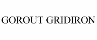 GOROUT GRIDIRON