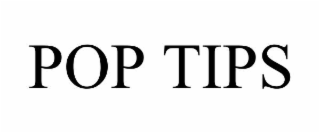 POP TIPS