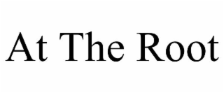 AT THE ROOT