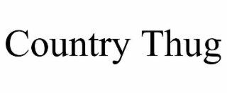 COUNTRY THUG