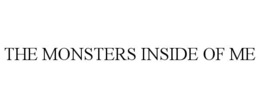 THE MONSTERS INSIDE OF ME