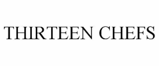 THIRTEEN CHEFS