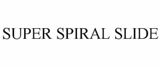 SUPER SPIRAL SLIDE