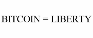 BITCOIN = LIBERTY
