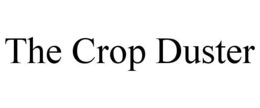 THE CROP DUSTER