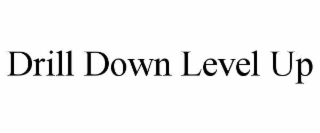DRILL DOWN LEVEL UP