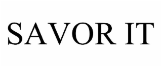 SAVOR IT