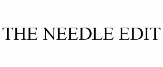 THE NEEDLE EDIT