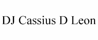 DJ CASSIUS D LEON