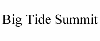 BIG TIDE SUMMIT