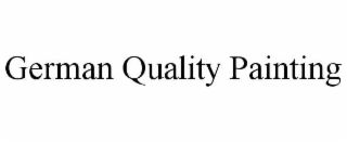 GERMAN QUALITY PAINTING