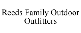 REEDS FAMILY OUTDOOR OUTFITTERS