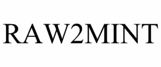 RAW2MINT