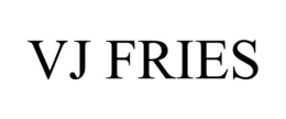 VJ FRIES