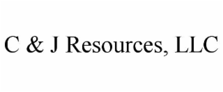 C & J RESOURCES, LLC