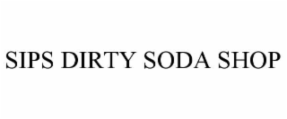 SIPS DIRTY SODA SHOP