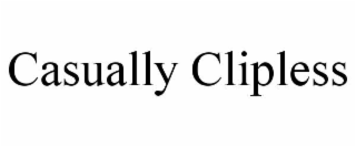 CASUALLY CLIPLESS