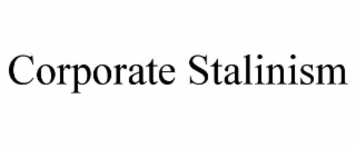 CORPORATE STALINISM
