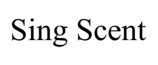 SING SCENT