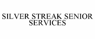 SILVER STREAK SENIOR SERVICES