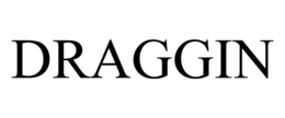 DRAGGIN