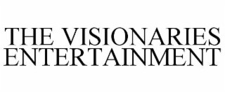 THE VISIONARIES ENTERTAINMENT