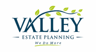 VALLEY ESTATE PLANNING WE DO MORE