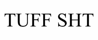 TUFF SHT
