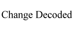 CHANGE DECODED