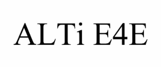 ALTI E4E