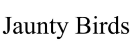 JAUNTY BIRDS